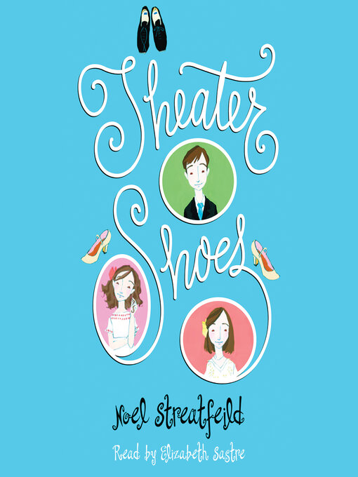 Title details for Theater Shoes by Noel Streatfeild - Available